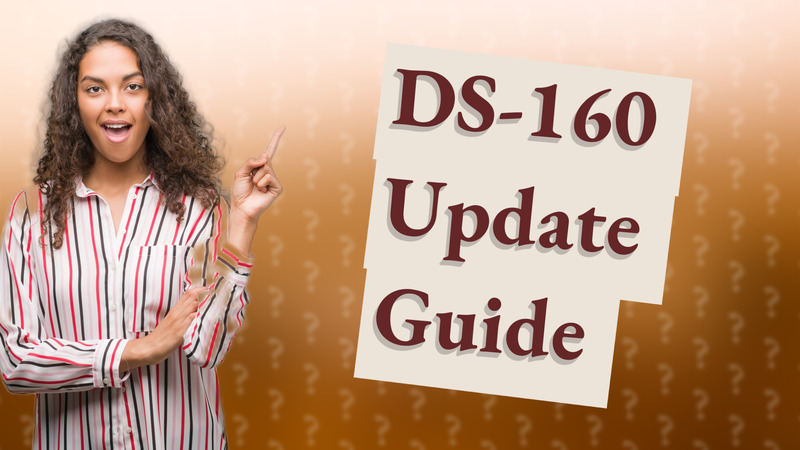 DS-160 Update Guide