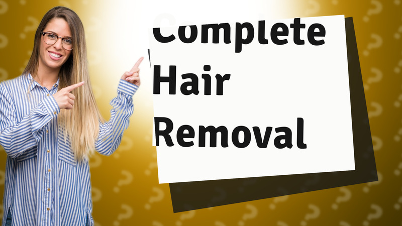 Complete Hair Removal