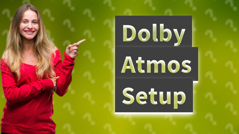 Dolby Atmos Setup