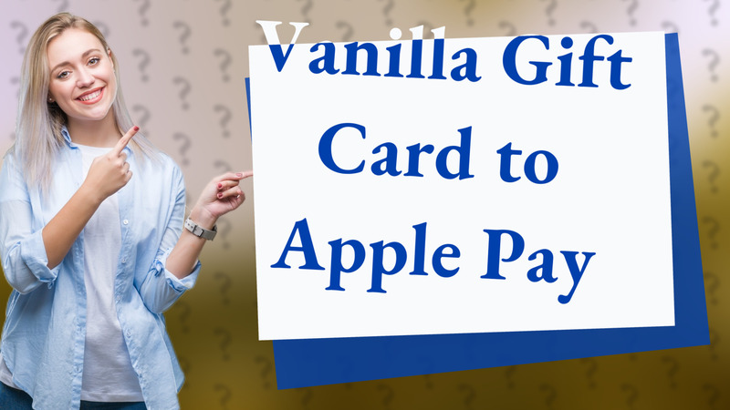 Vanilla Gift Card to Apple Pay