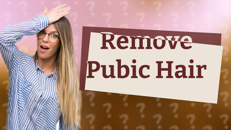 Remove Pubic Hair
