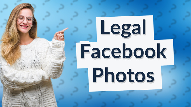 Legal Facebook Photos
