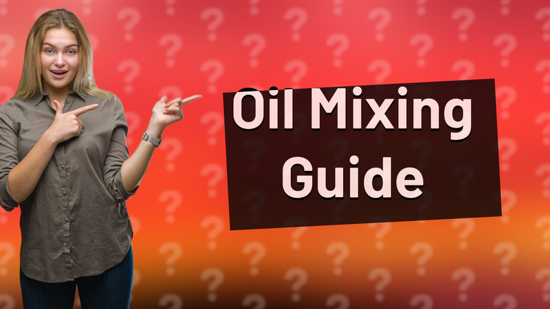 Oil Mixing Guide