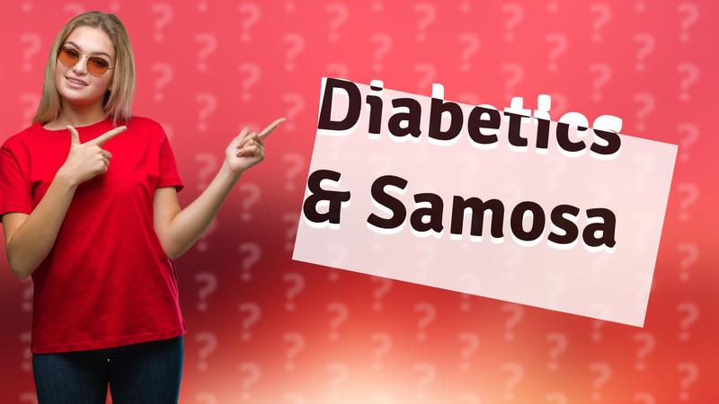 Diabetics & Samosa