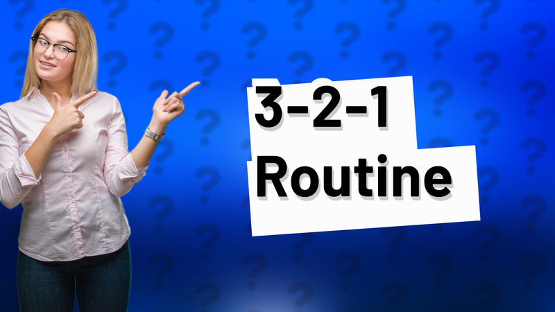 3-2-1 Routine