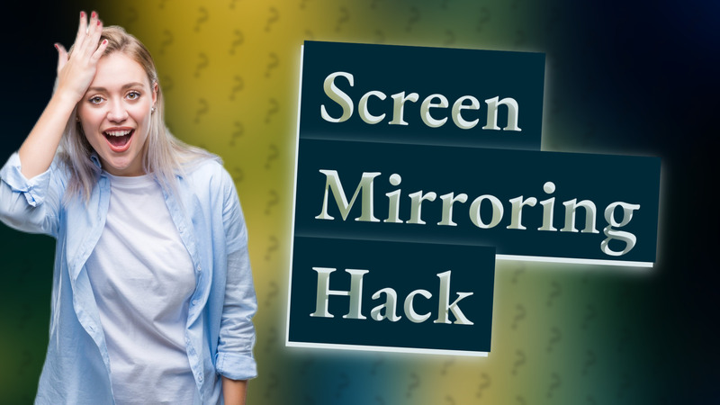 Screen Mirroring Hack