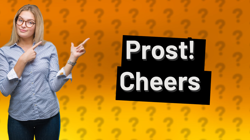 Prost! Cheers