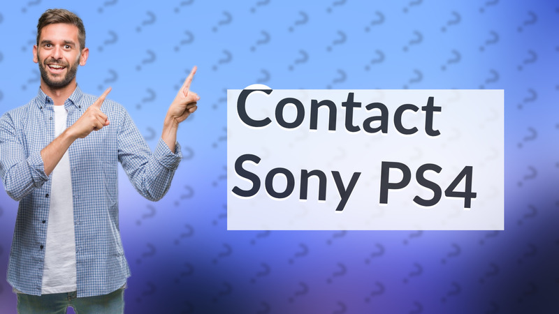 Contact Sony PS4