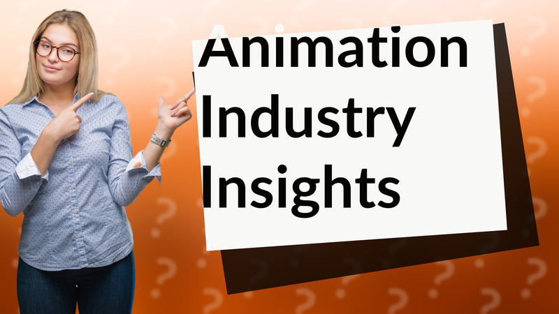 Animation Industry Insights