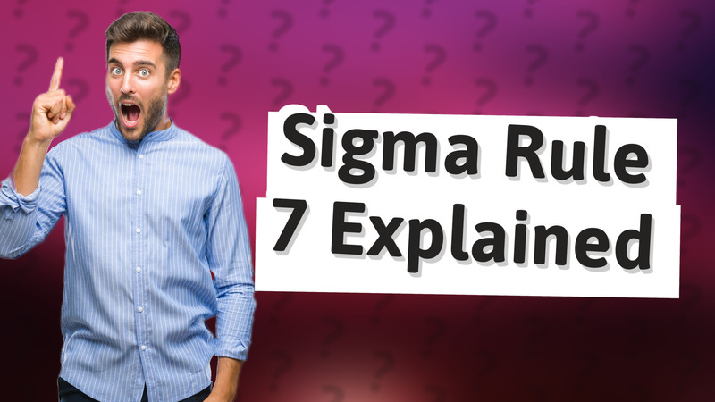 Sigma Rule 7 Explained