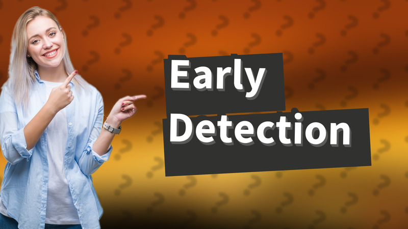 Early Detection