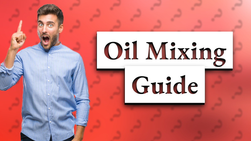 Oil Mixing Guide