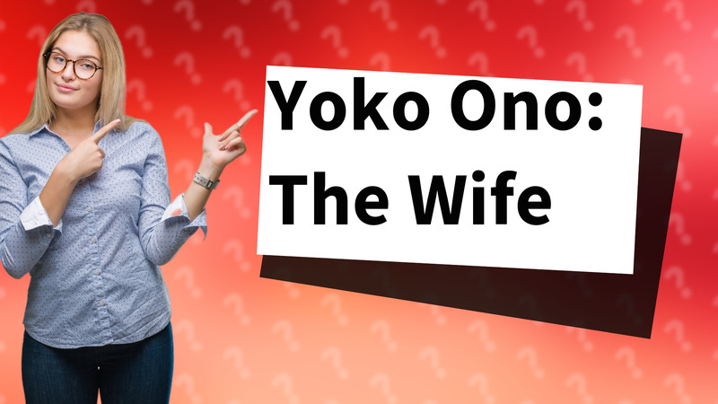 Yoko Ono: The Wife