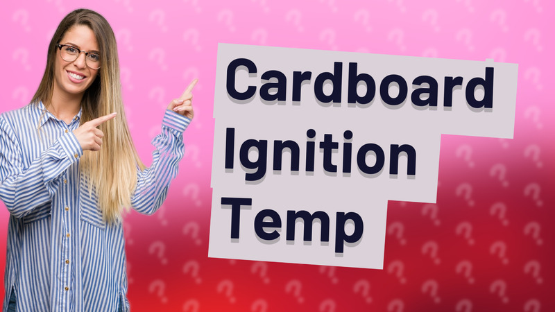 Cardboard Ignition Temp