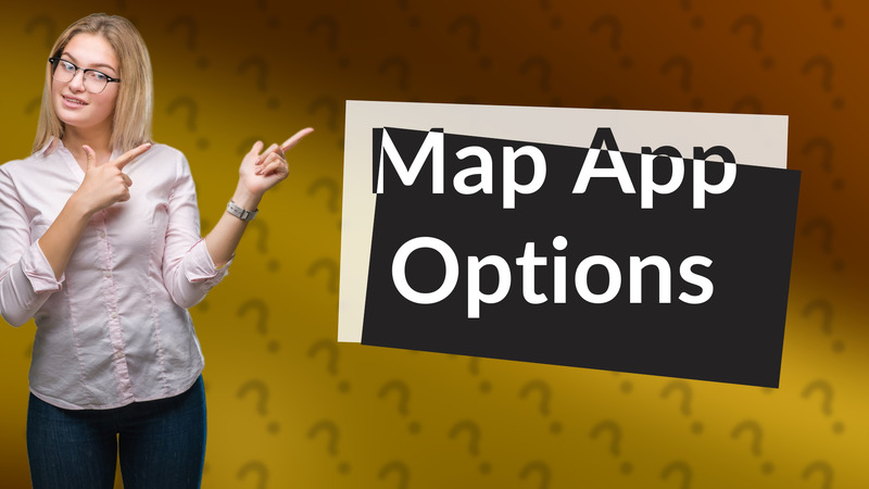 Map App Options