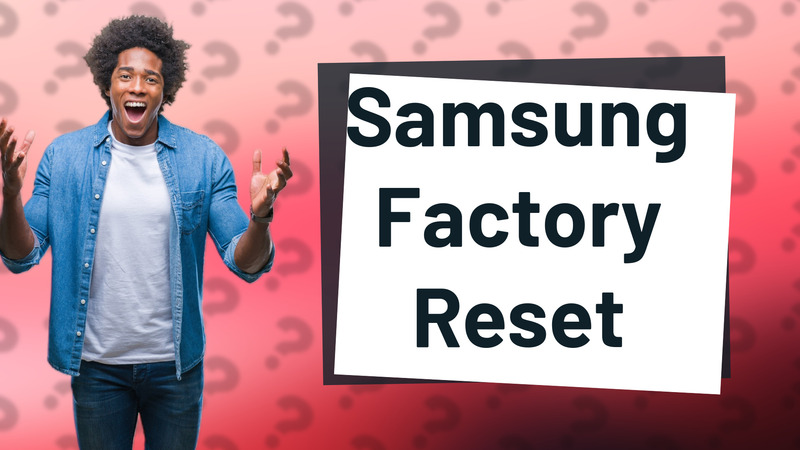 Samsung Factory Reset