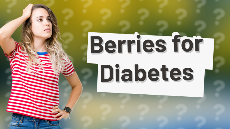 Berries for Diabetes