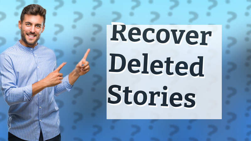 Recover Deleted Stories
