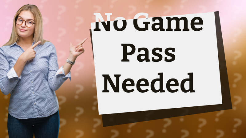 No Game Pass Needed