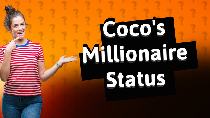 Coco's Millionaire Status