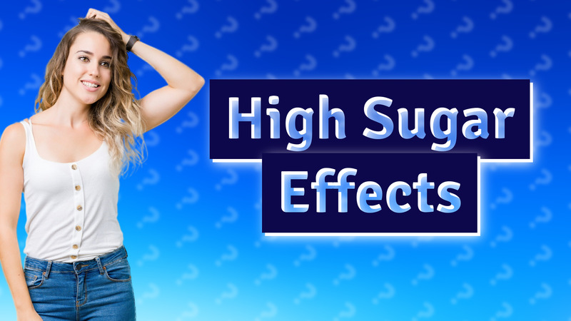 High Sugar Effects