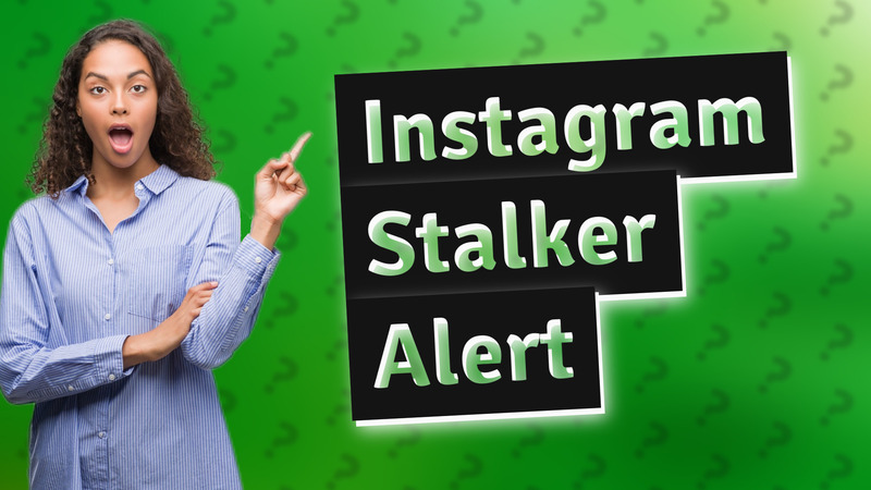 Instagram Stalker Alert