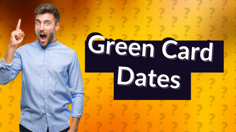 Green Card Dates