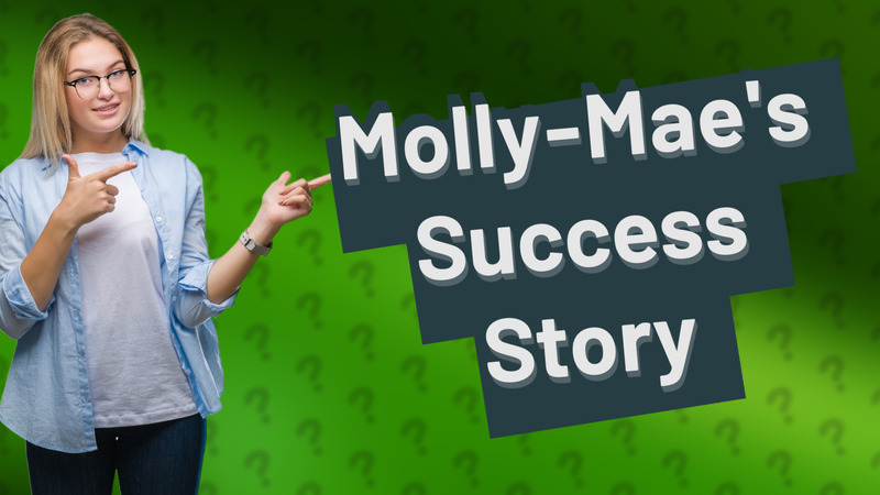 Molly-Mae's Success Story