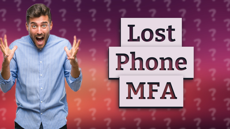 Lost Phone MFA