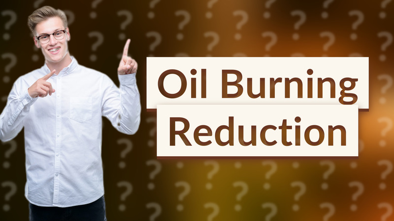 Oil Burning Reduction