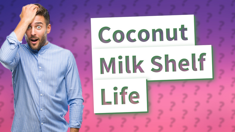 Coconut Milk Shelf Life