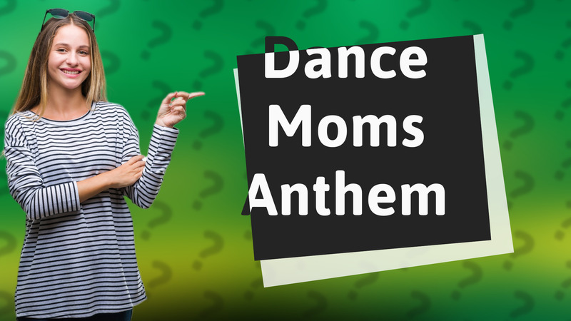 Dance Moms Anthem