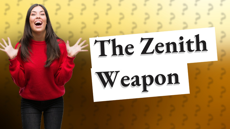 The Zenith Weapon