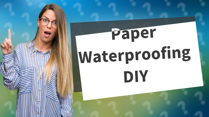 Paper Waterproofing DIY