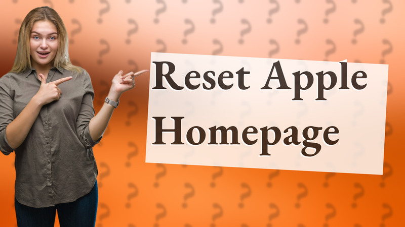 Reset Apple Homepage