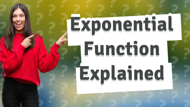 Exponential Function Explained