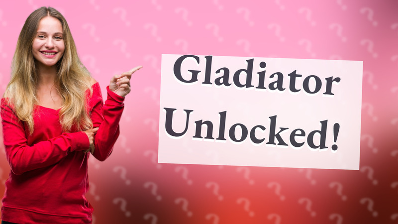 Gladiator Unlocked!