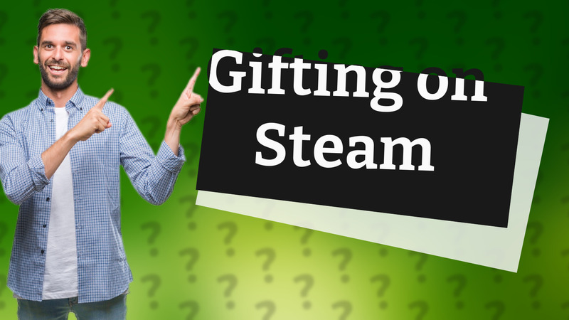 Gifting on Steam
