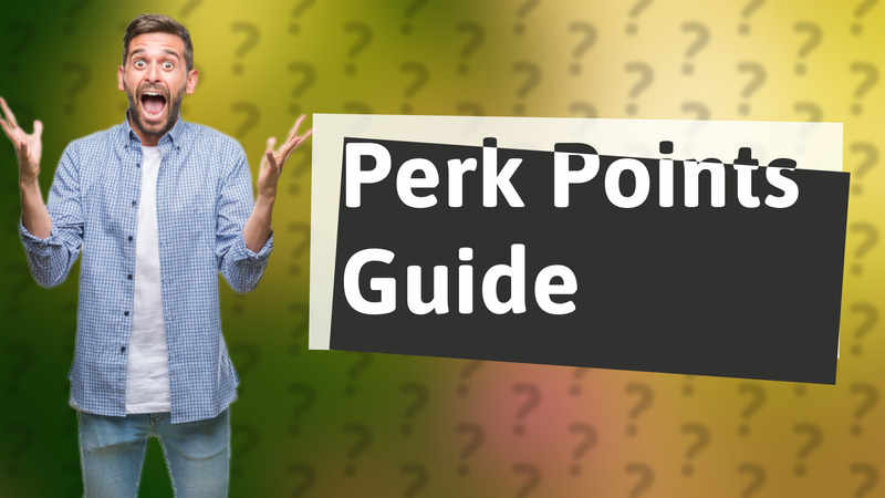 Perk Points Guide