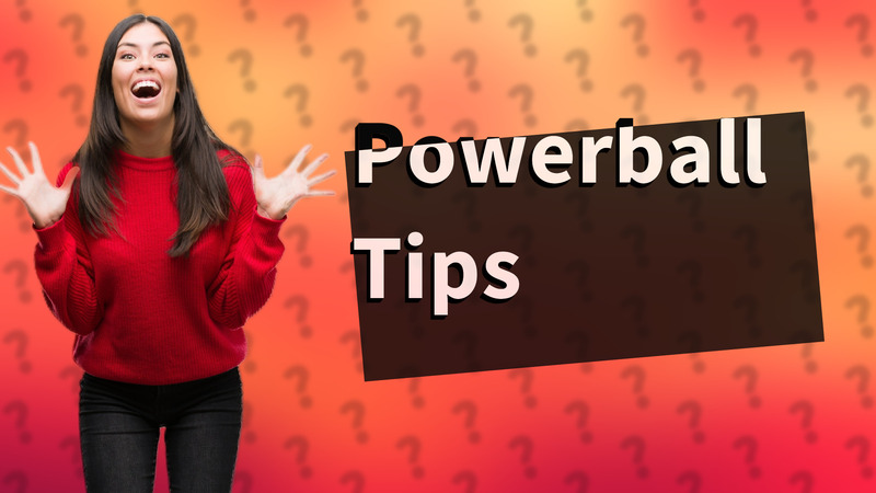 Powerball Tips