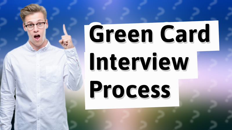 Green Card Interview Process
