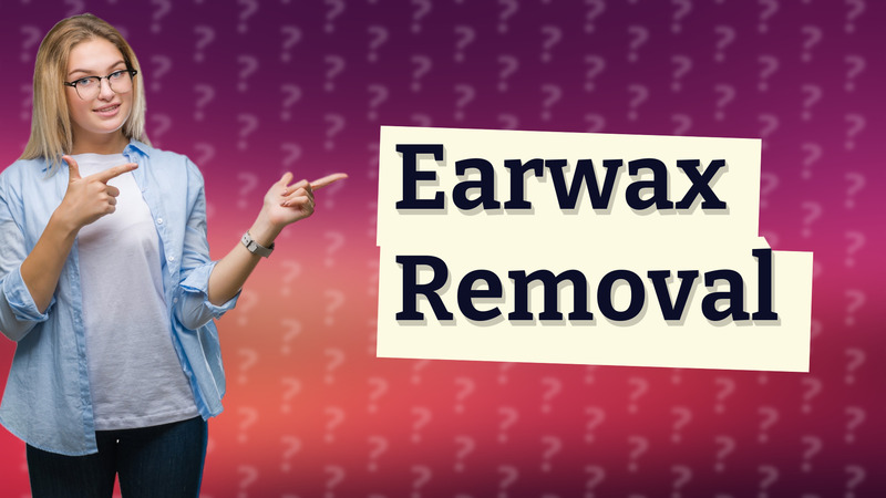 Earwax Removal