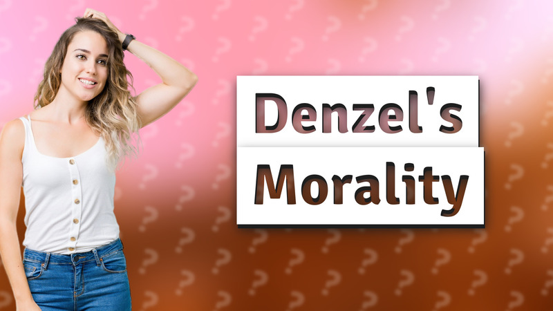 Denzel's Morality
