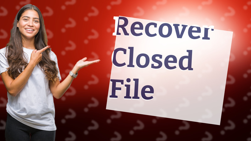 Recover Closed File