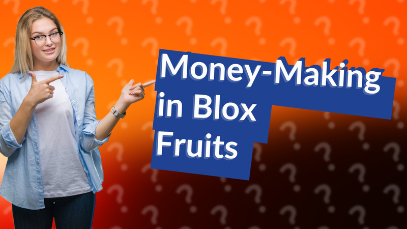 Money-Making in Blox Fruits