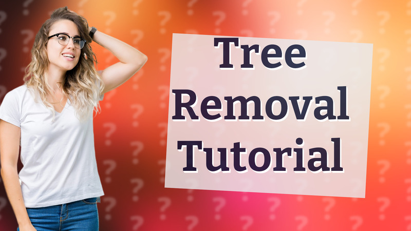 Tree Removal Tutorial
