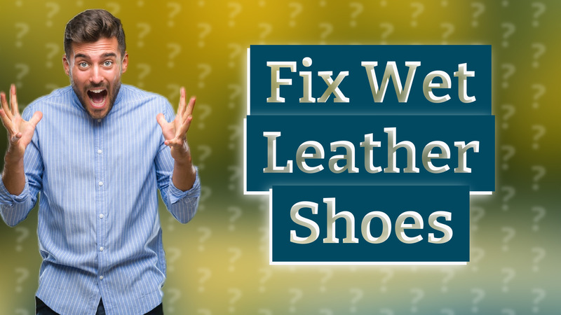Fix Wet Leather Shoes