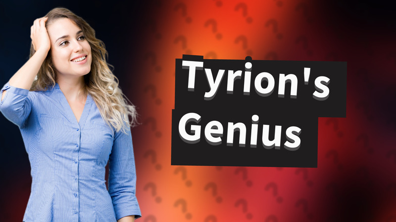Tyrion's Genius