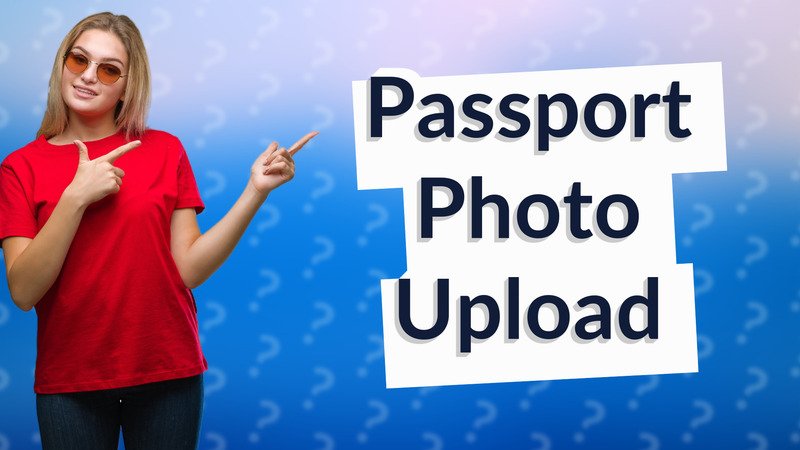 Passport Photo Upload