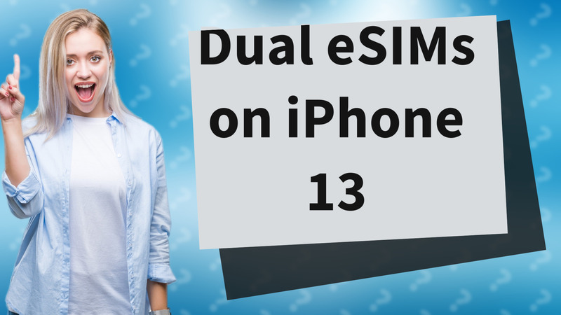 Dual eSIMs on iPhone 13